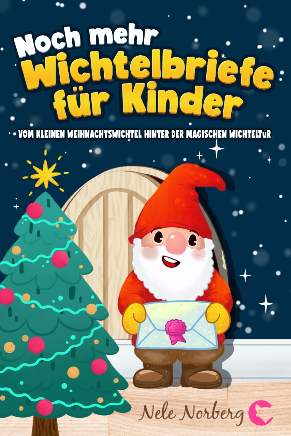 Noch mehr Wichtelbriefe für Kinder vom kleinen Weihnachtswichtel hinter der magischen Wichteltür: 100 fertige Briefe, Wichtelstreiche-Ideen und eine Wichtelgeschichte zu Weihnachten (Wichtel Zubehör) Essays & Short Stories