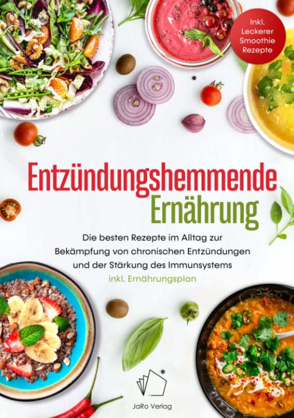 Entzündungshemmende Ernährung: Die besten Rezepte im Alltag zur Bekämpfung von chronischen Entzündungen und der Stärkung des Immunsystems inkl. Ernährungsplan book