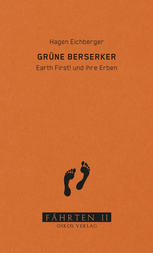 Grüne Berserker: Earth First! und ihre Erben (Reihe Fährten) Social Sciences