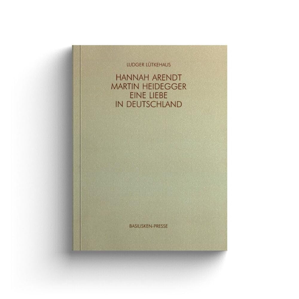Hannah Arendt – Martin Heidegger: eine Liebe in Deutschland Philosophy