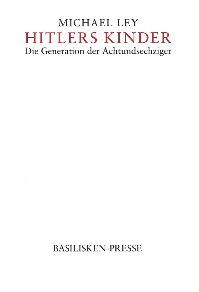 Hitlers Kinder: Die Generation der Achtundsechziger (Nebensachen und Seitenblicke) Social Sciences