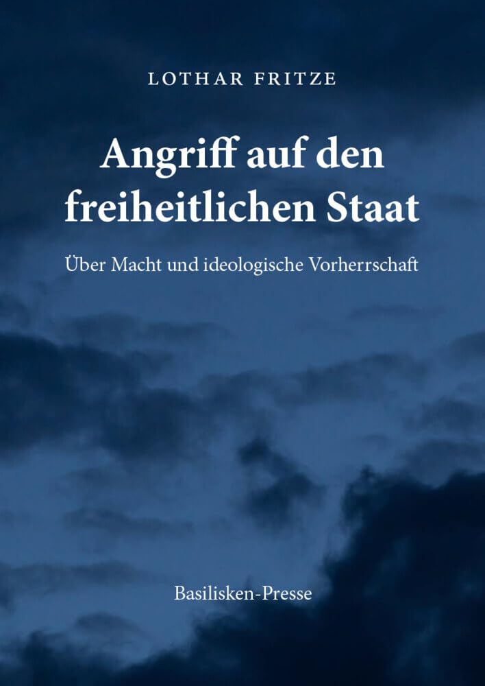 Angriff auf den freiheitlichen Staat: Über Macht und ideologische Vorherrschaft Law