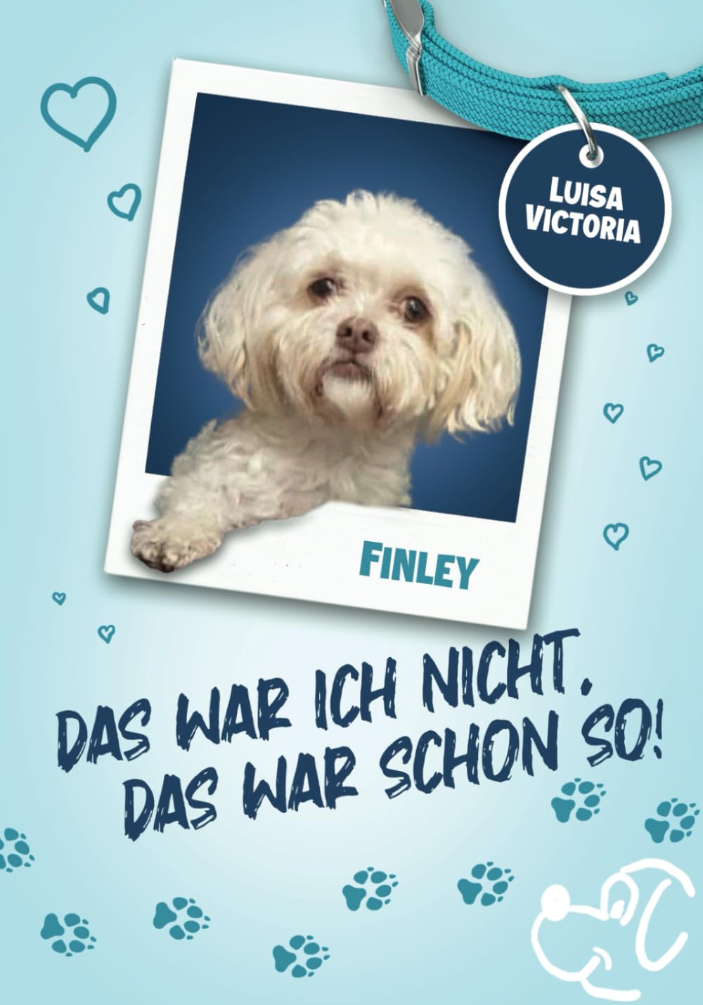 Das war ich nicht. Das war schon so!: Ein Kinderbuch ab 6 Jahren mit spannenden und lustigen Geschichten von Luisa & Finley. Liebevoll gestalteter Farbdruck mit vielen Bildern. (Auflage, Band 1) Pets