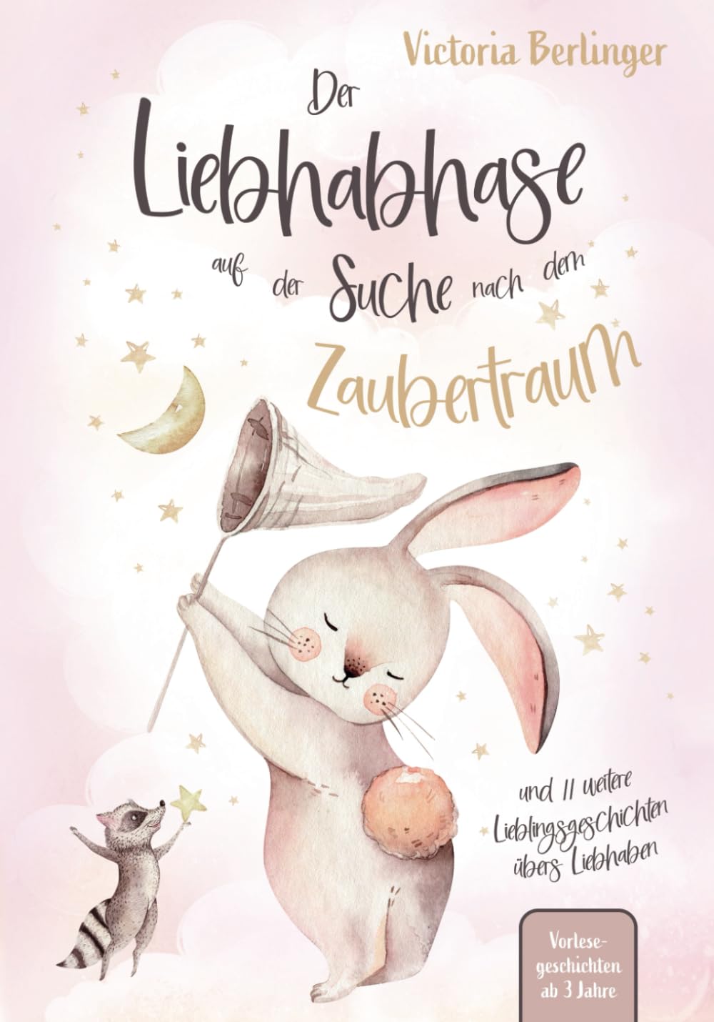 Der Liebhabhase auf der Suche nach dem Zaubertraum: Ein Kinderbuch mit 12 Lieblingsgeschichten übers Liebhaben. Das erste Vorlesebuch ab 3 Jahre mit Vorlesegeschichten für Kinder. Non-fiction