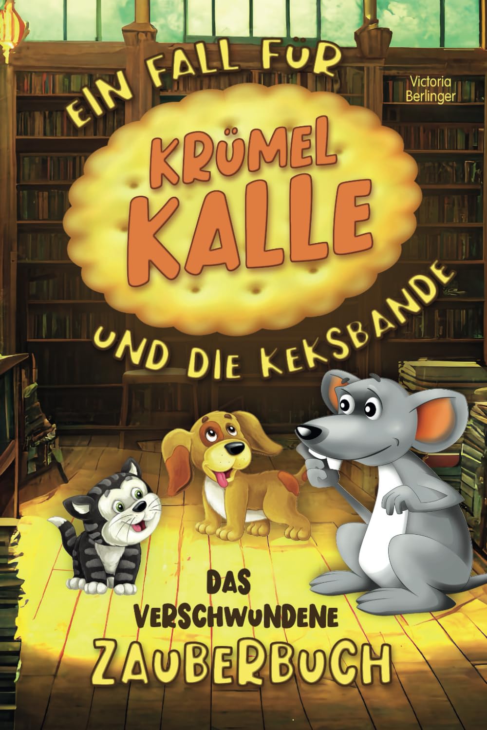 Ein Fall für Krümel Kalle und die Keksbande: Das verschwundene Zauberbuch - Kinderbuch ab 6 Jahre. Spannende Vorlesegeschichte mit interaktiven ... Detektivgeschichte für neugierige Erstleser! Natural Sciences