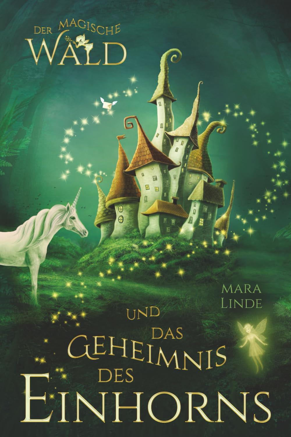 Der magische Wald und das Geheimnis des Einhorns: Ein faszinierendes Kinderbuch ab 6 Jahren – voller Magie, Rätsel und einem uralten Geheimnis. Zum Vorlesen und Selberlesen. Drama