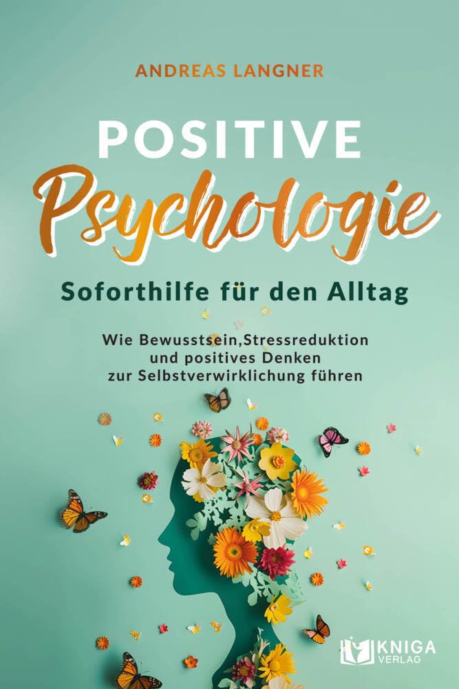 Positive Psychologie - Soforthilfe für den Alltag Philosophy