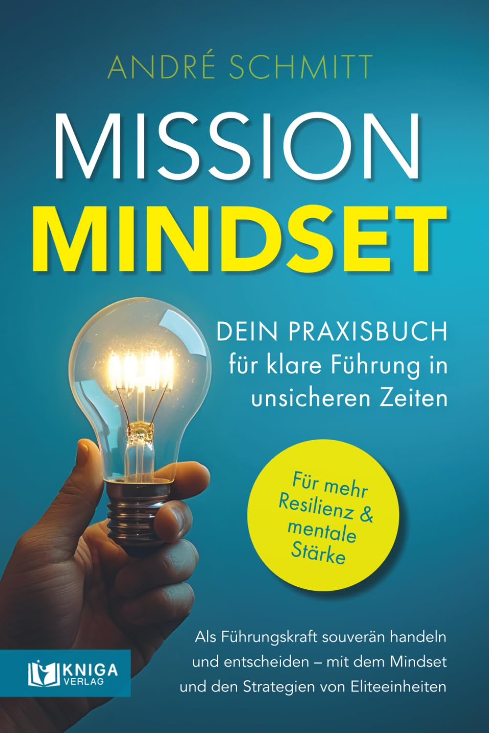 Mission Mindset: Dein Praxisbuch für klare Führung in unsicheren Zeiten: Als Führungskraft souverän handeln und entscheiden – mit dem Mindset und den Strategien von Eliteeinheiten. Politics & Society Books