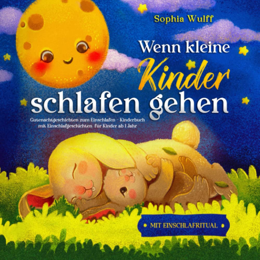 Wenn kleine Kinder schlafen gehen: Gutenachtgeschichten zum Einschlafen – Kinderbuch mit Einschlafgeschichten für Kinder ab 1 Jahr Health, Nutrition & Fitness