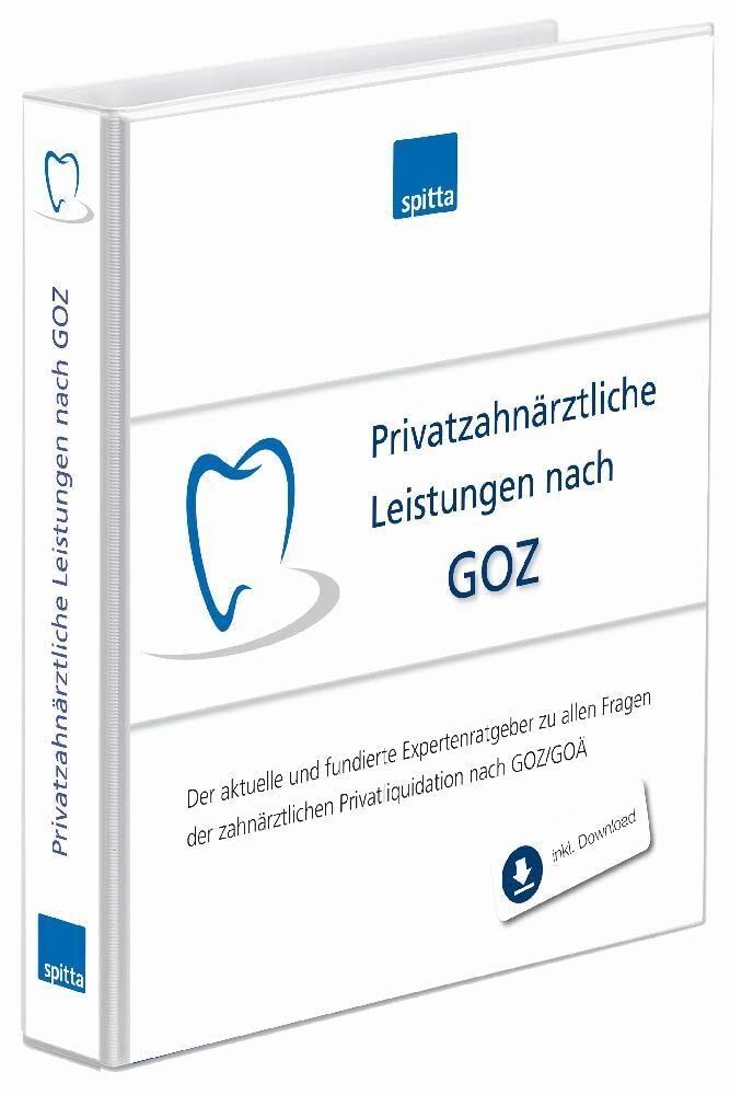 Privatzahnärztliche Leistungen nach GOZ, m. 1 Online-Zugang: Der aktuelle und fundierte Expertenratgeber zu allen Fragen der zahnärztlichen Privatliquidation nach GOZ/GOÄ Medicine