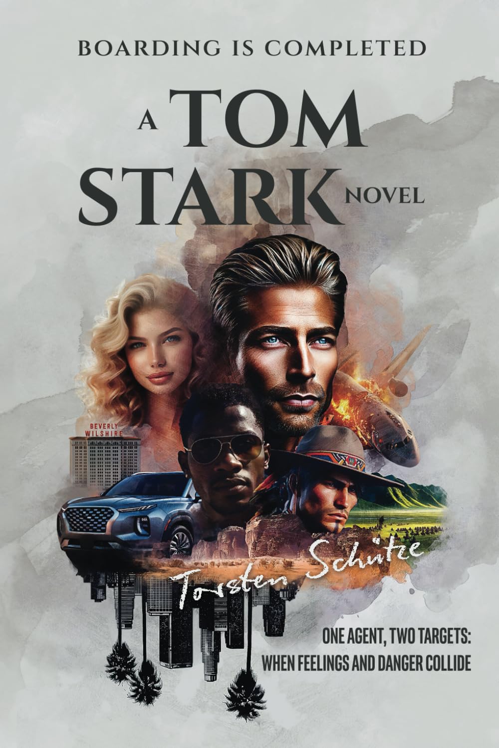 BOARDING IS COMPLETED: A TOM STARK NOVEL: ONE AGENT, TWO TARGETS: WHEN FEELINGS AND DANGER COLLIDE (Tom Stark Series) Action & Adventure