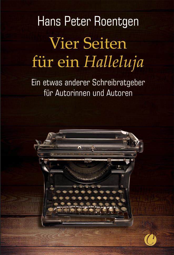 Vier Seiten für ein Halleluja - ein etwas anderer Schreibratgeber für Autorinnen und Autoren Contemporary literature