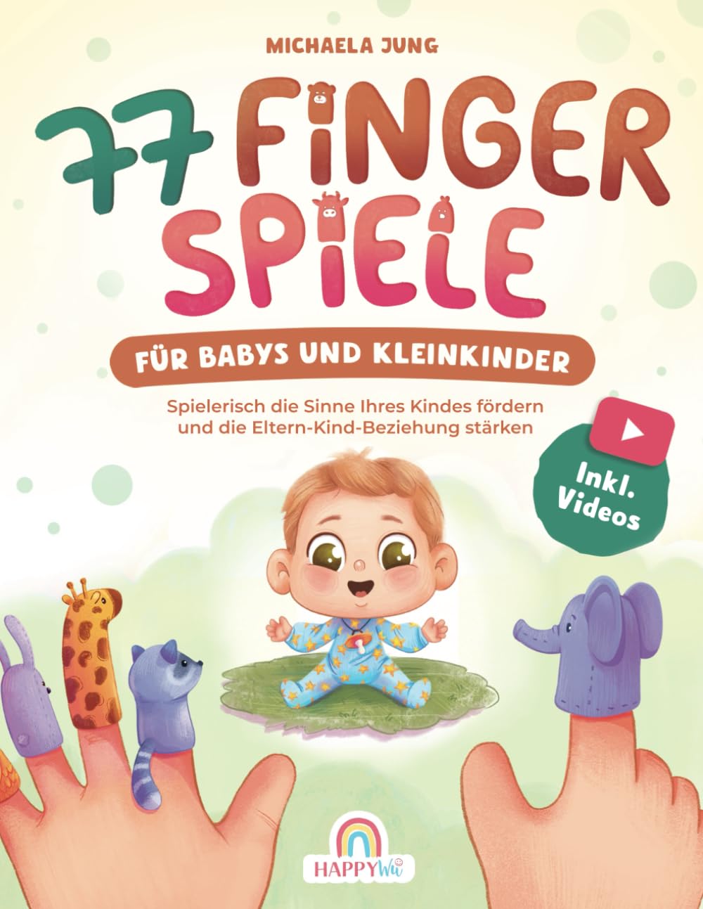 77 Fingerspiele für Babys und Kleinkinder: Spielerisch die Sinne Ihres Kindes fördern und die Eltern-Kind-Beziehung stärken inkl. Fingerpuppen zum Ausdrucken – Perfektes Geschenk zur Geburt und Taufe Film, Art & Culture