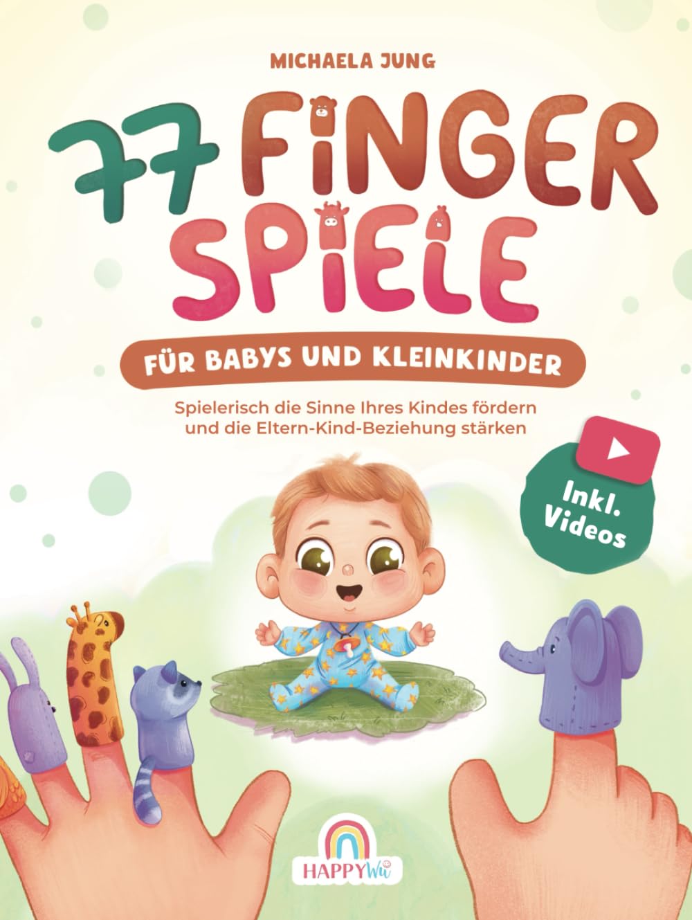 77 Fingerspiele für Babys und Kleinkinder: Spielerisch die Sinne Ihres Kindes fördern und die Eltern-Kind-Beziehung stärken inkl. Fingerpuppen zum Ausdrucken – Perfektes Geschenk zur Geburt und Taufe Education & Training