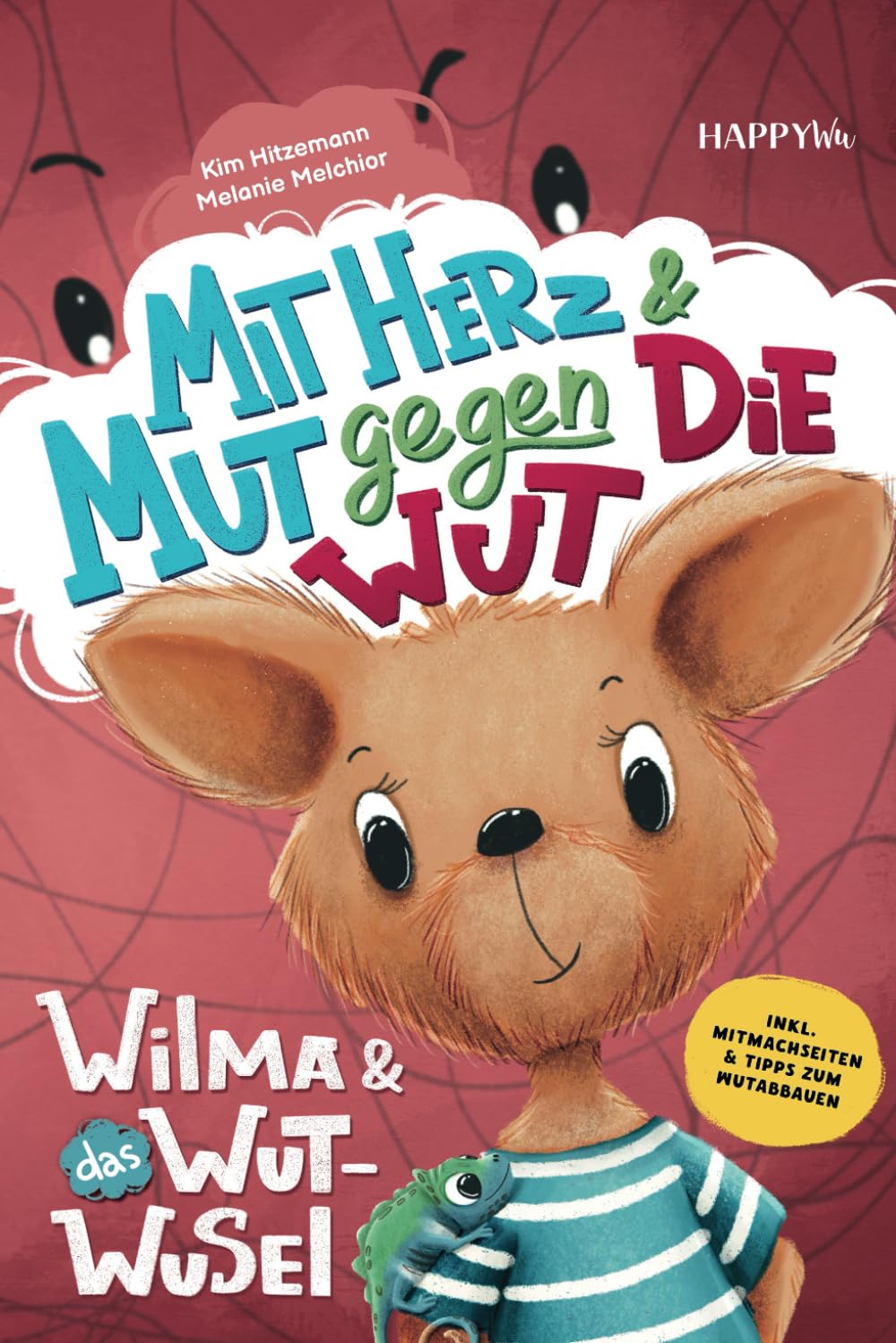Wilma und das Wut-Wusel - Mit Herz und Mut gegen die Wut: Ein einfühlsames Kinderbuch für einen liebevollen Umgang mit Wut und starken Gefühlen - inkl. Mitmachseiten & Tipps zum Wutabbauen Non-fiction
