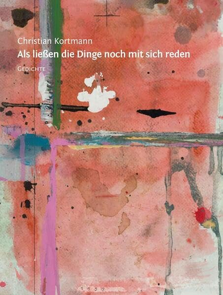 Als ließen die Dinge noch mit sich reden (Moloko Print) Poetry