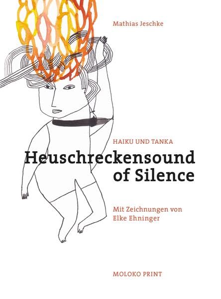 Heuschreckensound of Silence: Haiku und Tanka (Moloko Print) Poetry