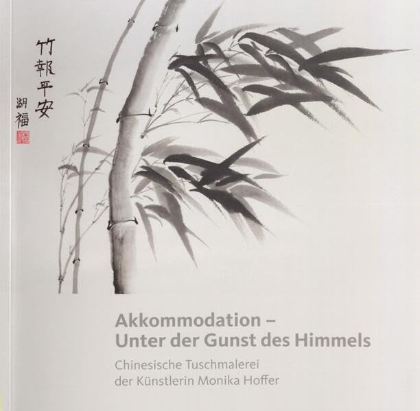 Akkommodation - Unter der Gunst des Himmels: Chinesische Tuschmalerei der Künstlerin Monika Hoffer Film, Art & Culture