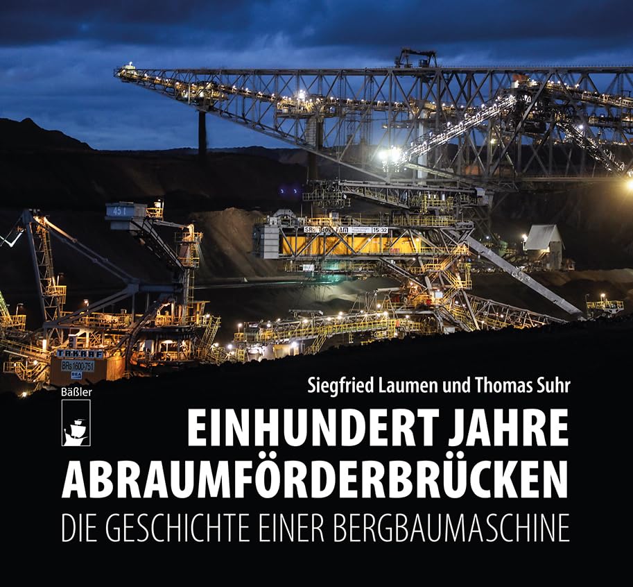 Einhundert Jahre Abraumförderbrücken: Die Geschichte einer Bergbaumaschine Business & Technology