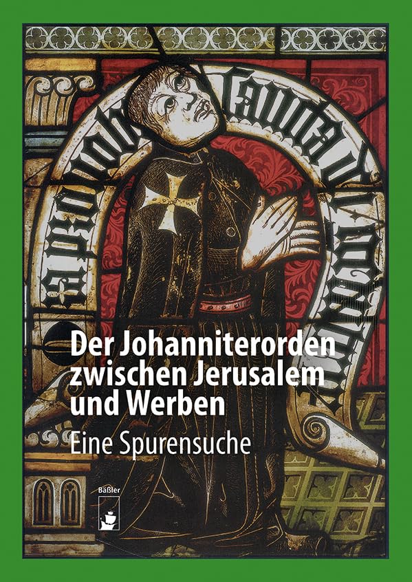 Der Johanniterorden zwischen Jerusalem und Werben Social Sciences