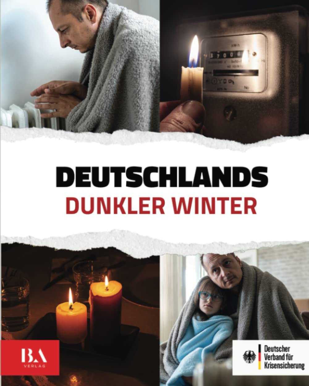 Deutschlands dunkler Winter: Der Survival Guide für den Winter 2022/23 | Praktische Tipps bei Stromausfall, Gasmangel & Krieg, um diesen Winter sicher, warm und geborgen zu überstehen Memories