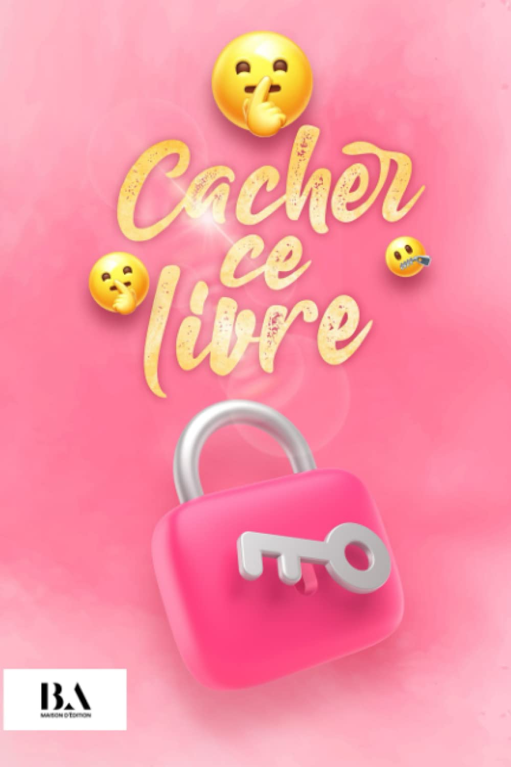 Cacher ce livre: Plus de 300 questions & exercices pour se trouver soi-même | Un livre de réflexion pour la découverte de soi, l'amour de soi & la guérison book