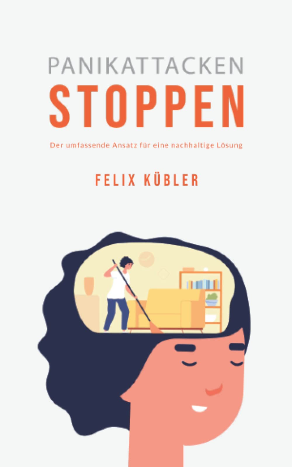 Panikattacken stoppen: Der umfassende Ansatz für eine nachhaltige Lösung Religion & Esotericism