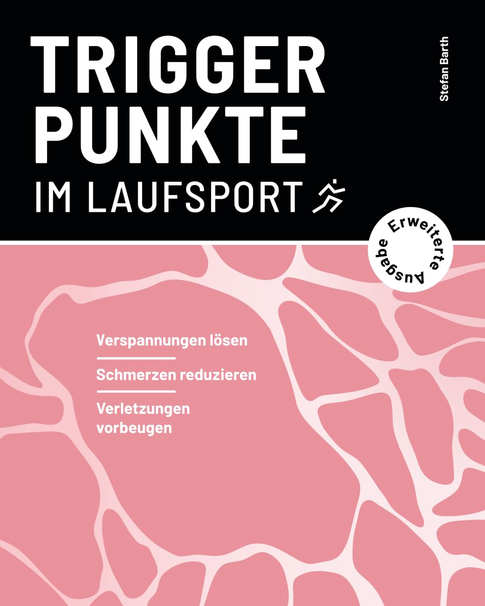 Triggerpunkte im Laufsport (erweiterte Ausgabe): Verspannungen lösen, Schmerzen reduzieren, Verletzungen vorbeugen (Verspannungen selbst lösen | Triggerpunkte im Ausdauersport) Leisure & Fun