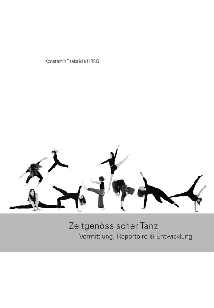 Zeitgenössischer Tanz: Vermittlung, Repertoire & Entwicklung PREMIUM EDITION Film, Art & Culture