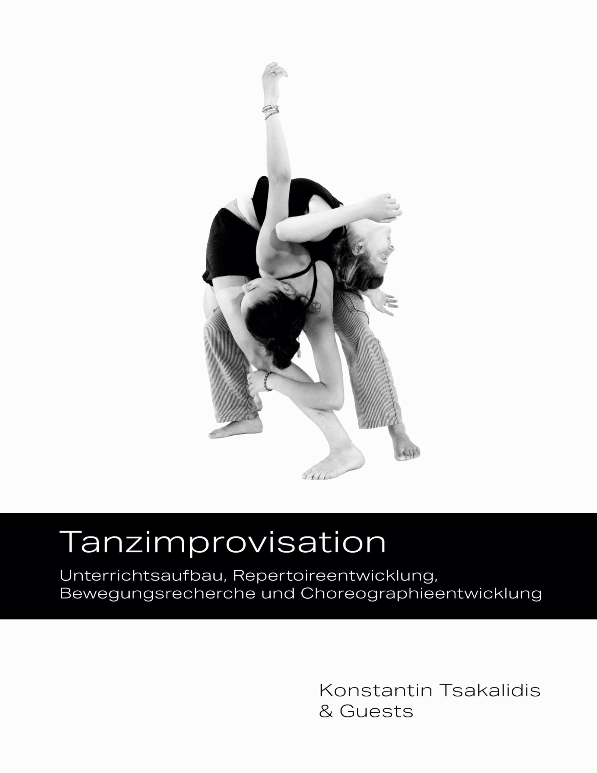 Tanzimprovisation: Unterrichtsaufbau, Repertoireentwicklung, Bewegungsrecherche und Choreographieentwicklung /HARDCOVER Premium Version Film, Art & Culture