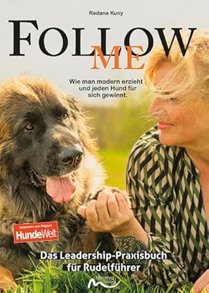 Follow me - Das Leadership-Praxisbuch für Rudelführer: Wie man modern erzieht und jeden Hund für sich gewinnt. Pets