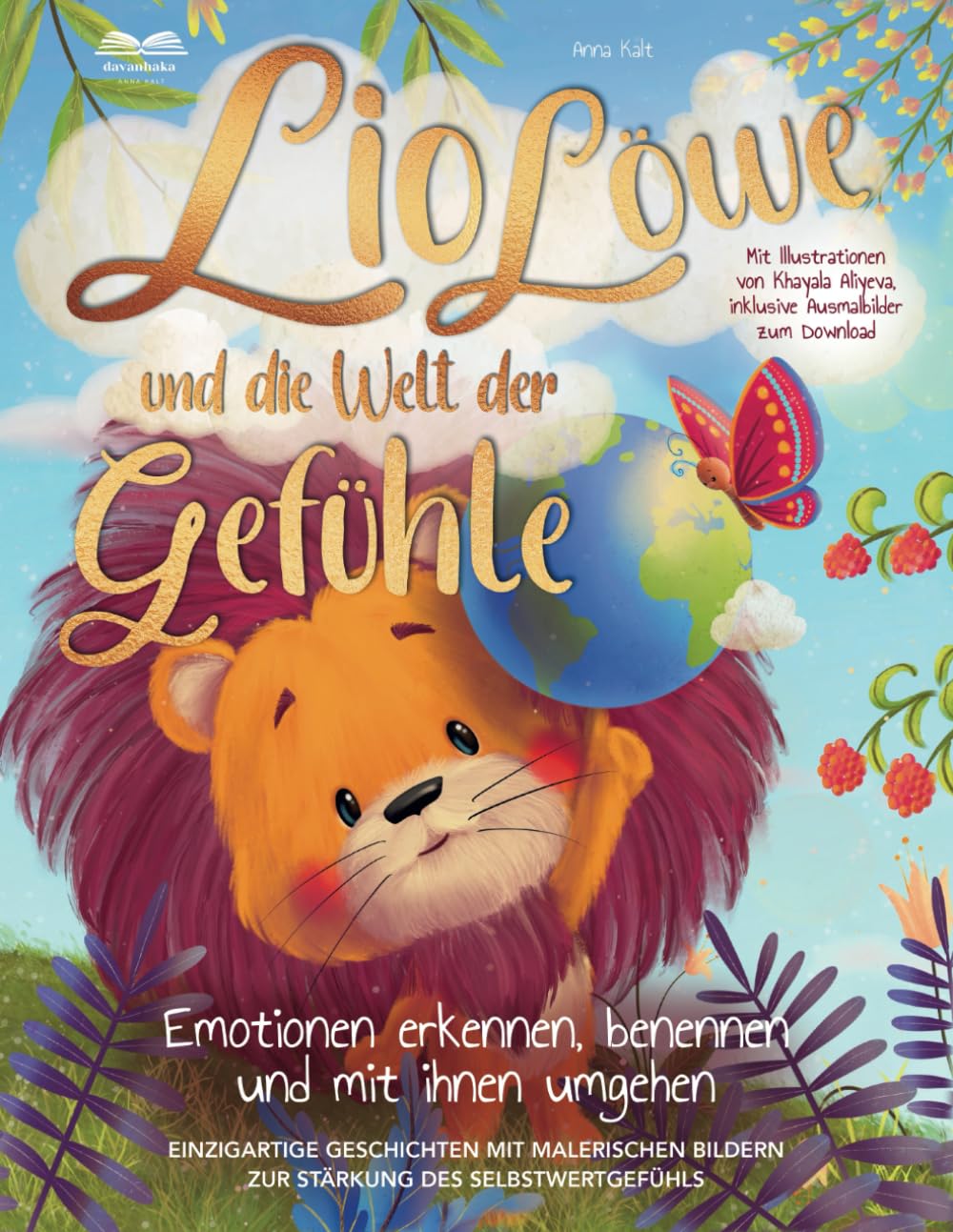 Lio Löwe und die Welt der Gefühle: Emotionen erkennen, benennen und mit ihnen umgehen – einzigartige Geschichten mit malerischen Bildern, zur Stärkung des Selbstwertgefühls Business, Finance & Career