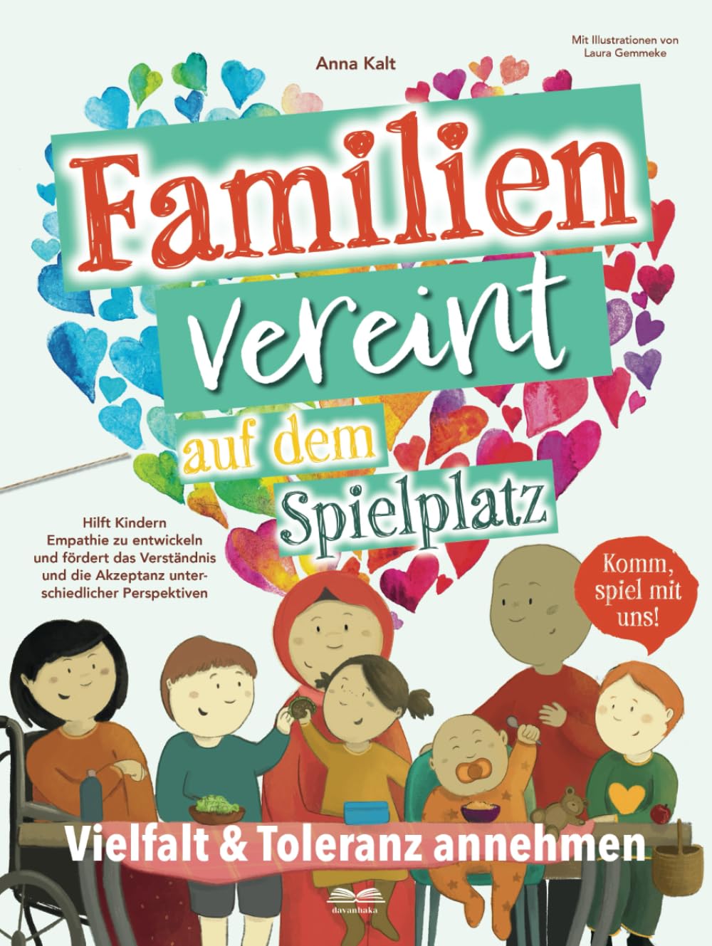 "Komm spiel mit uns", Familien vereint auf dem Spielplatz - Vielfalt und Toleranz annehmen: Hilft Kindern Empathie zu entwickeln und fördert das ... die Akzeptanz unterschiedlicher Perspektiven Non-fiction