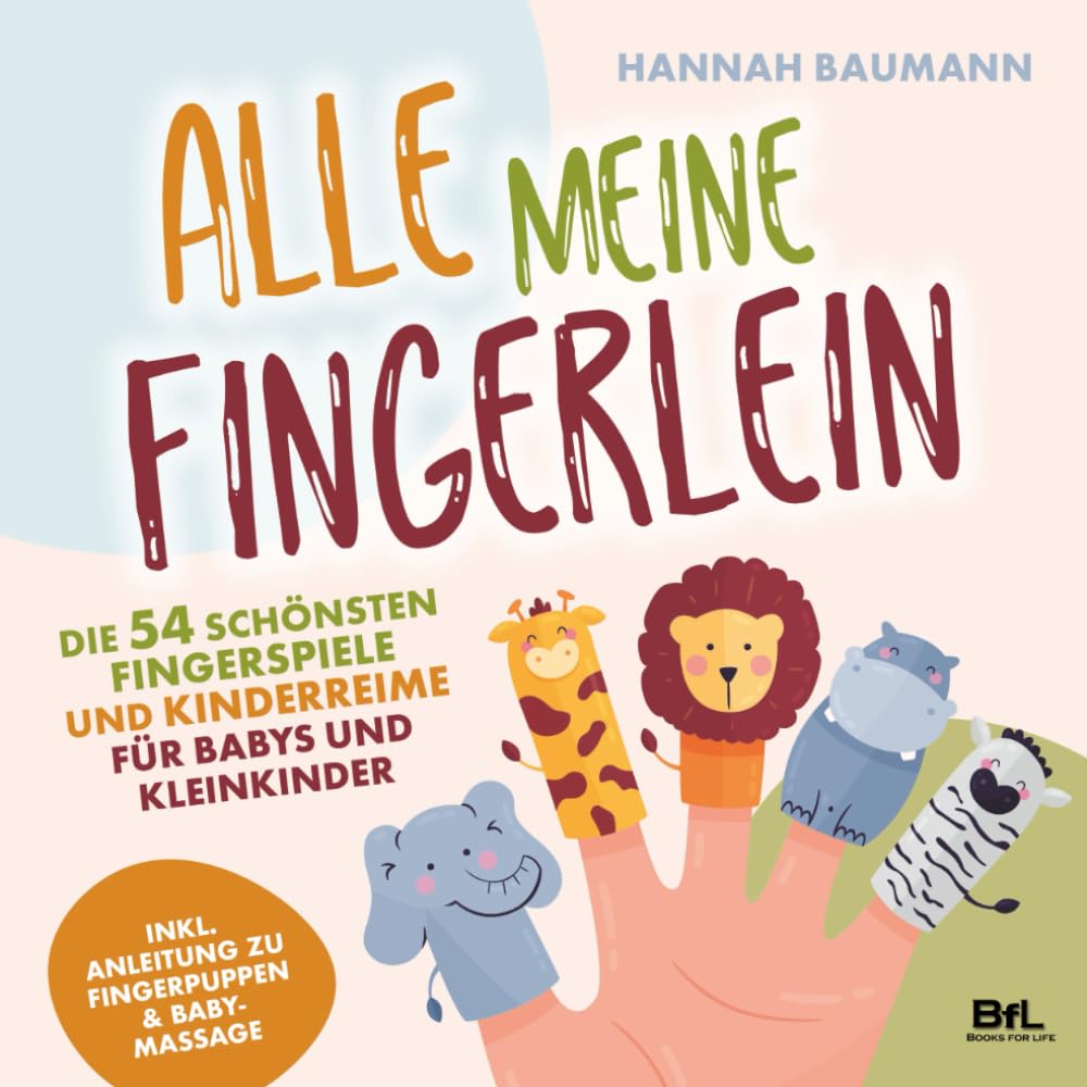 Die 54 schönsten Fingerspiele und Kinderreime für Babys und Kleinkinder - ALLE MEINE FINGERLEIN | Inkl. Anleitung zu Fingerpuppen & Babymassage | Kindergarten-Spiele | Geschenk zur Geburt & Taufe Science Books