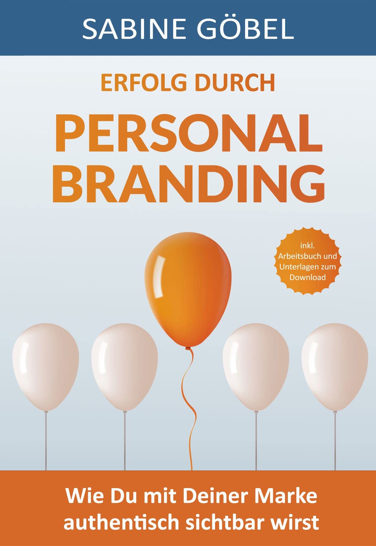 Erfolg durch Personal Branding - Wie Du mit Deiner Marke authentisch sichtbar wirst book