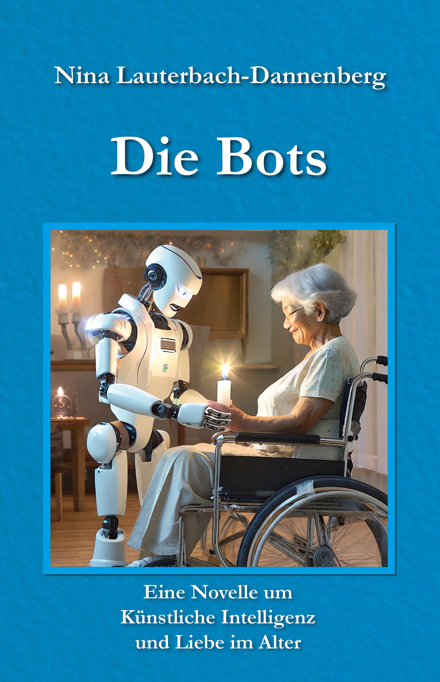 Die Bots: Eine Novelle um Künstliche Intelligenz und Liebe im Alter Death & Mourning