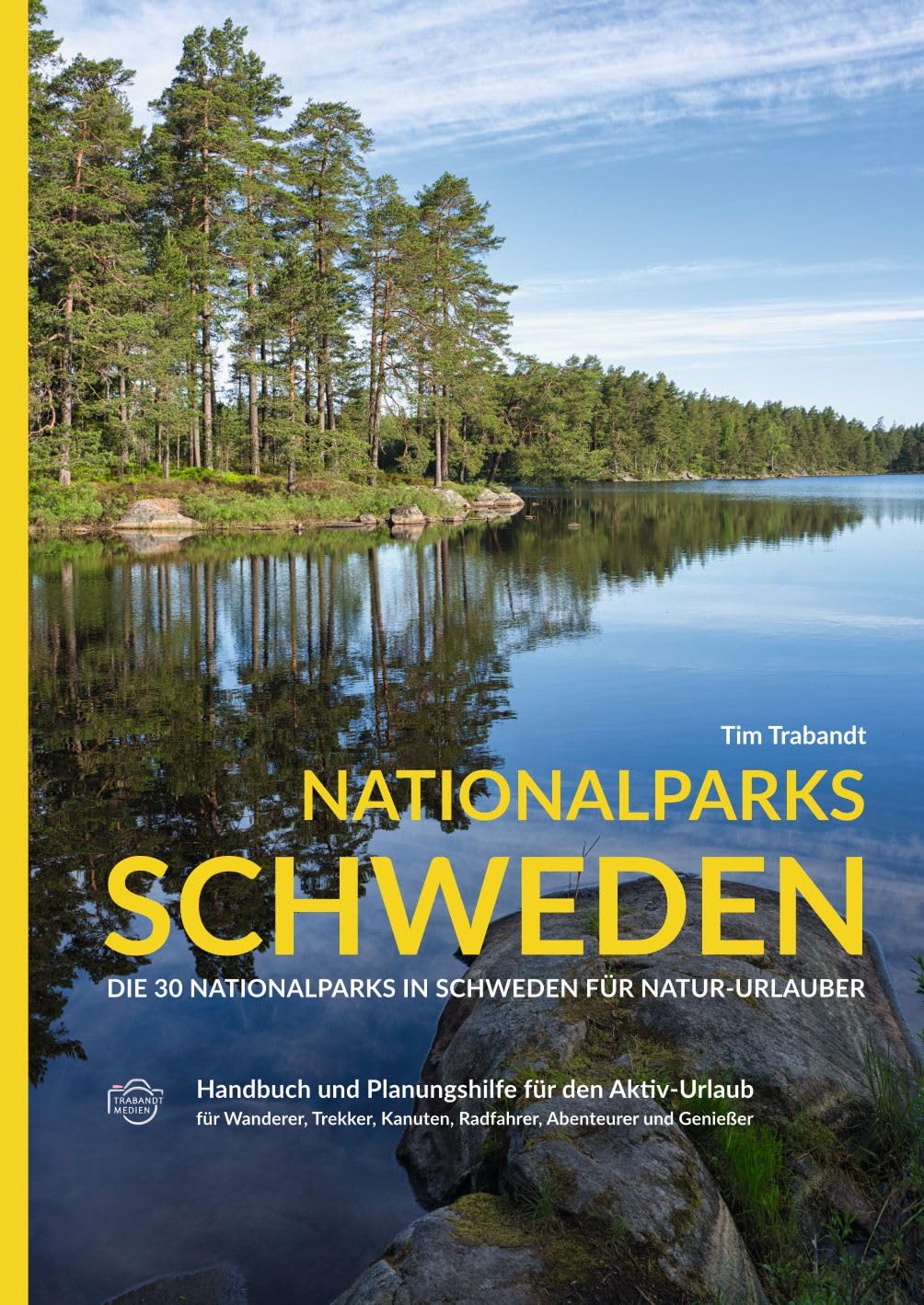 Nationalparks Schweden: Die 30 Nationalparks in Schweden für Natur-Urlauber Travel Guides