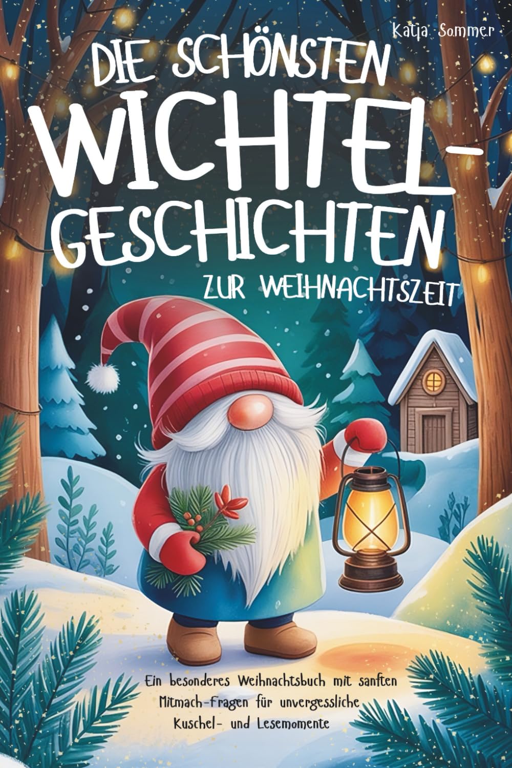 Die schönsten Wichtelgeschichten zur Weihnachtszeit: Ein besonderes Weihnachtsbuch mit sanften Mitmach-Fragen für unvergessliche Kuschel- und Lesemomente – für Kinder ab 6 Jahren Arts & Music