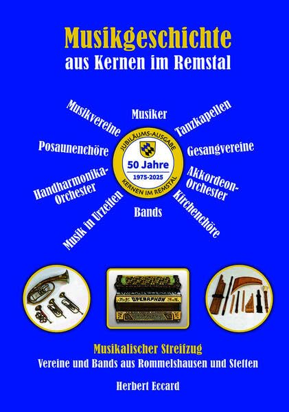 Musikgeschichte aus Kernen im Remstal: Musikalischer Streifzug -Vereine und Bands aus Rommelshausen und Stetten Leisure, Home & Garden