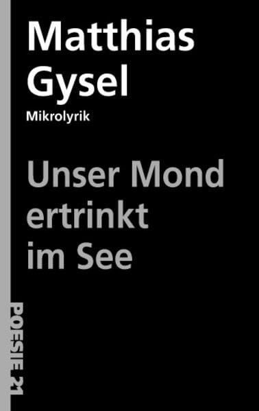 Unser Mond ertrinkt im See Contemporary literature