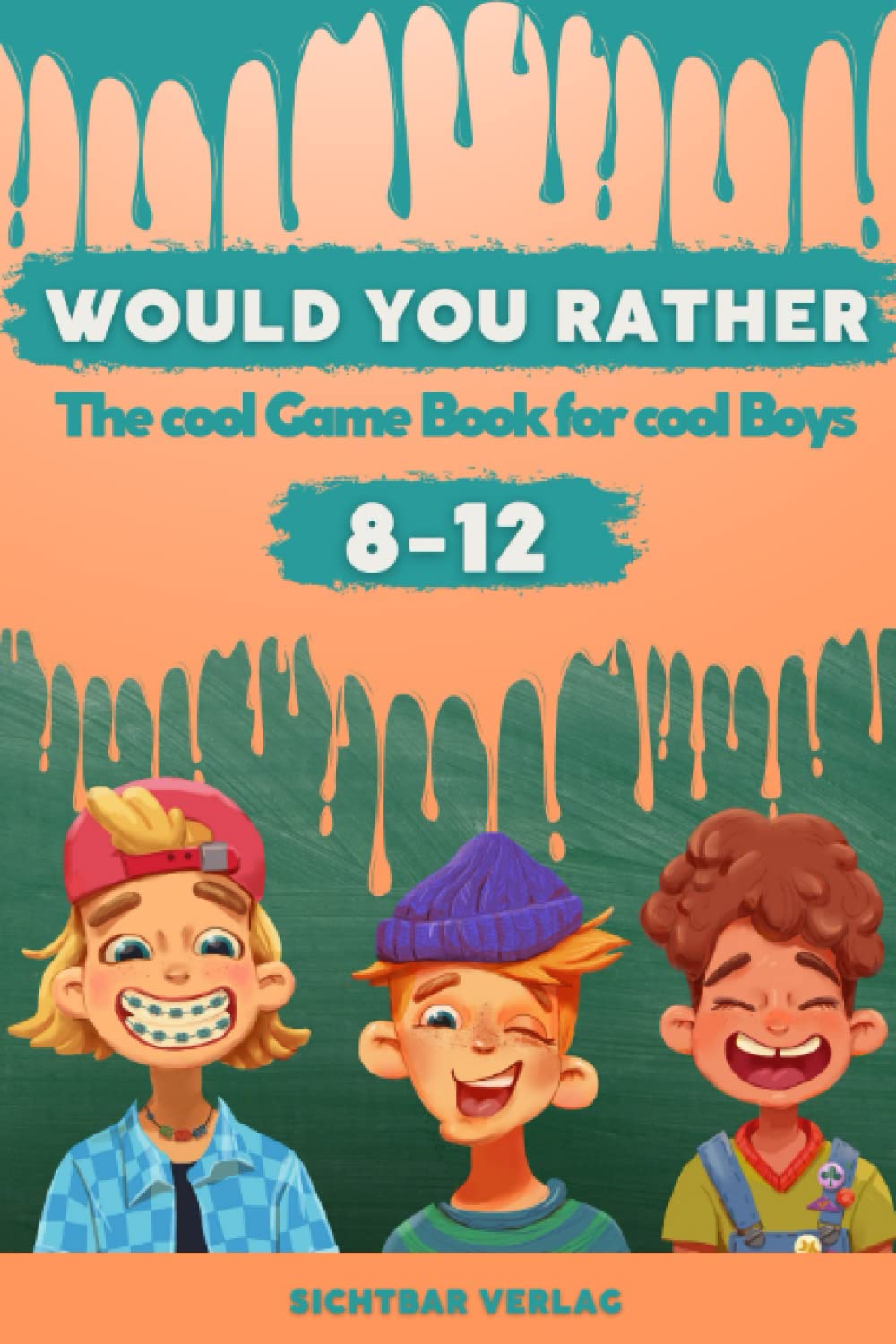 Would You Rather ...? – The cool Game Book for cool Boys form 8-12 Books