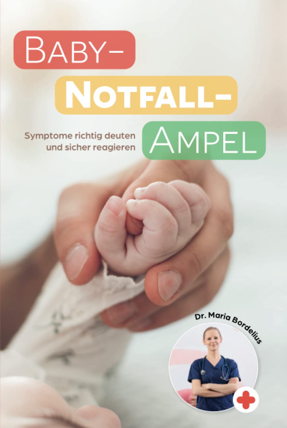 Baby-Notfall-Ampel: Symptome richtig deuten und sicher reagieren book