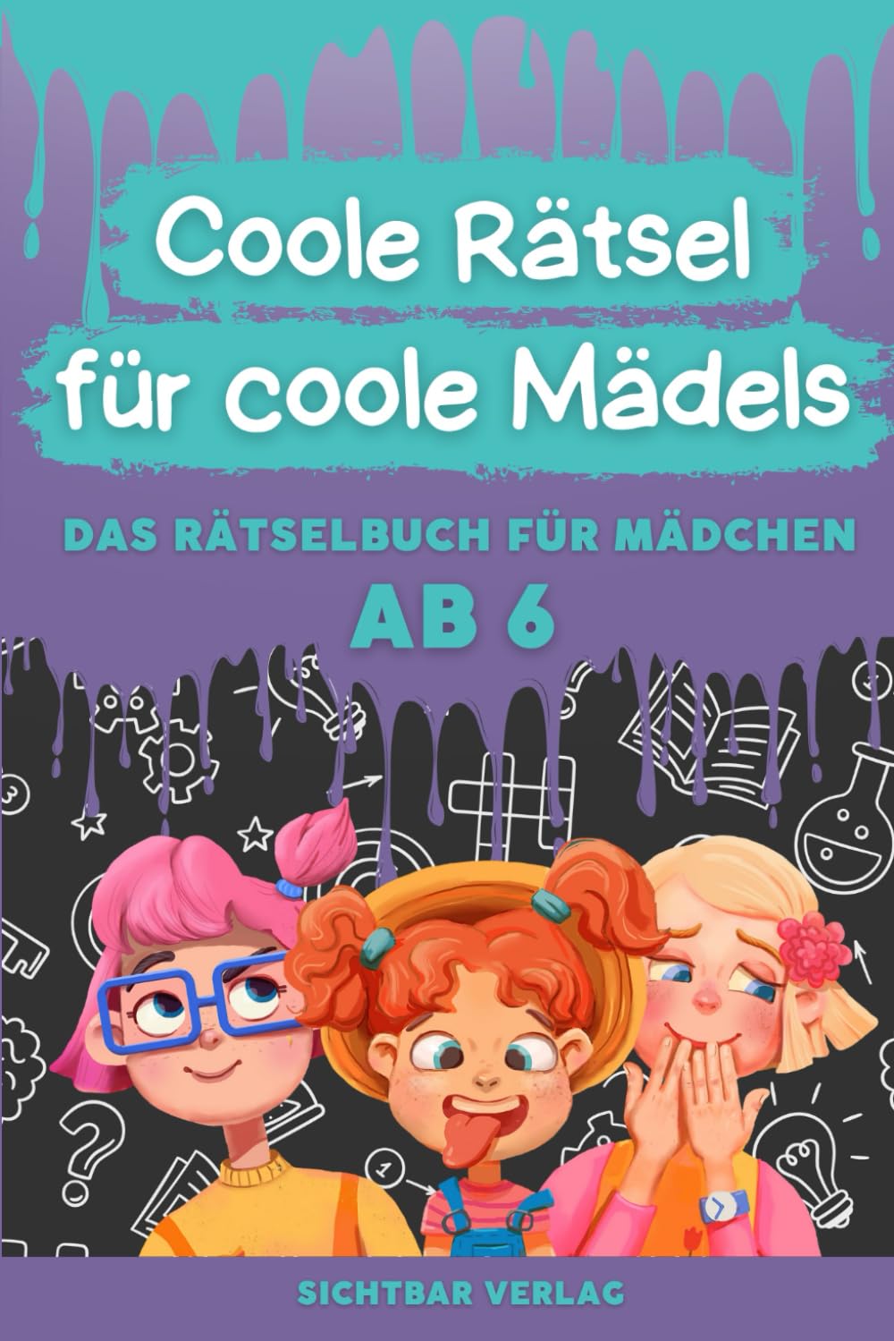 Coole Rätsel für coole Mädels: Das Rätselbuch für Mädchen ab 6 (Labyrinthe, Malen nach Zahlen, 4x4-Sudoku für Kinder) Tiptoi & Games