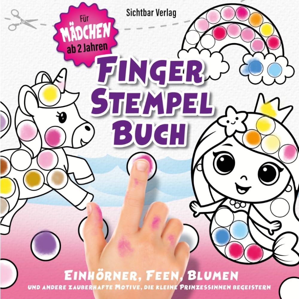 Fingerstempelbuch für Mädchen ab 2 Jahren – Einhörner, Feen, Blumen und andere zauberhafte Motive, die kleine Prinzessinnen begeistern (Stempeln, Malen, Ausschneiden, Basteln) book