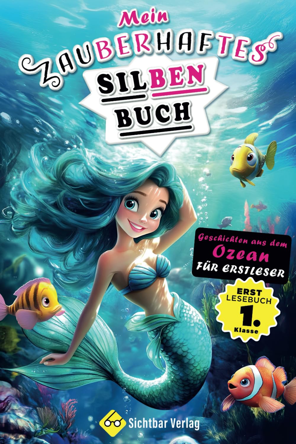 Mein zauberhaftes Silbenbuch – Geschichten aus dem Ozean für Erstleser (Erstlesebuch 1. Klasse) (Lesebücher 1. Klasse) book