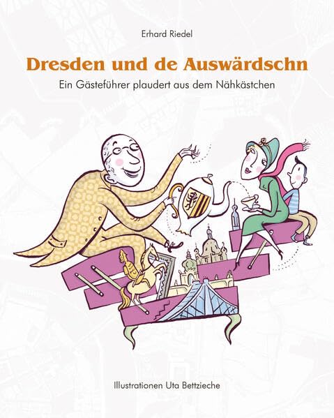 Dresden und de Auswärdschn Politics & History