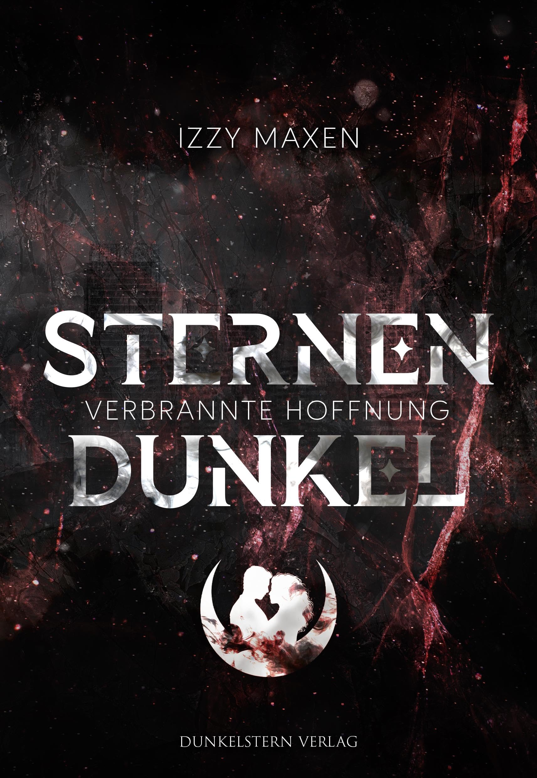 Sternendunkel - Verbrannte Hoffnung: Band 2 der düsteren Dystopie Dark Fantasy