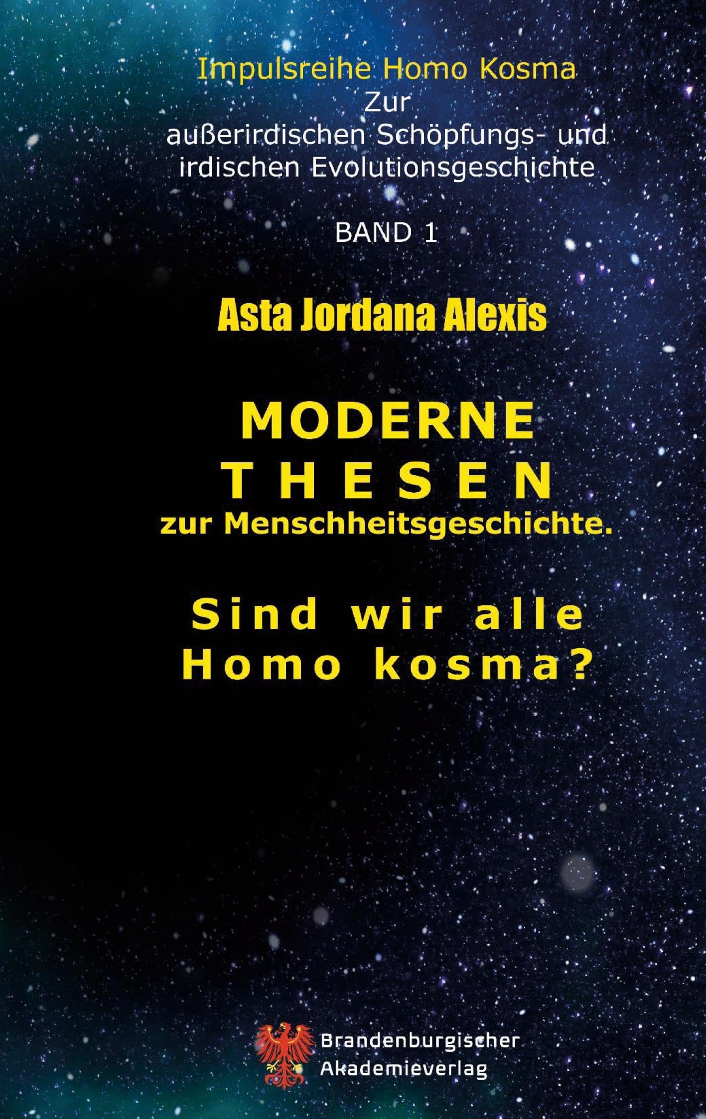Moderne Thesen zur Menschheitsgeschichte: Sind wir alle Homo kosma? Books