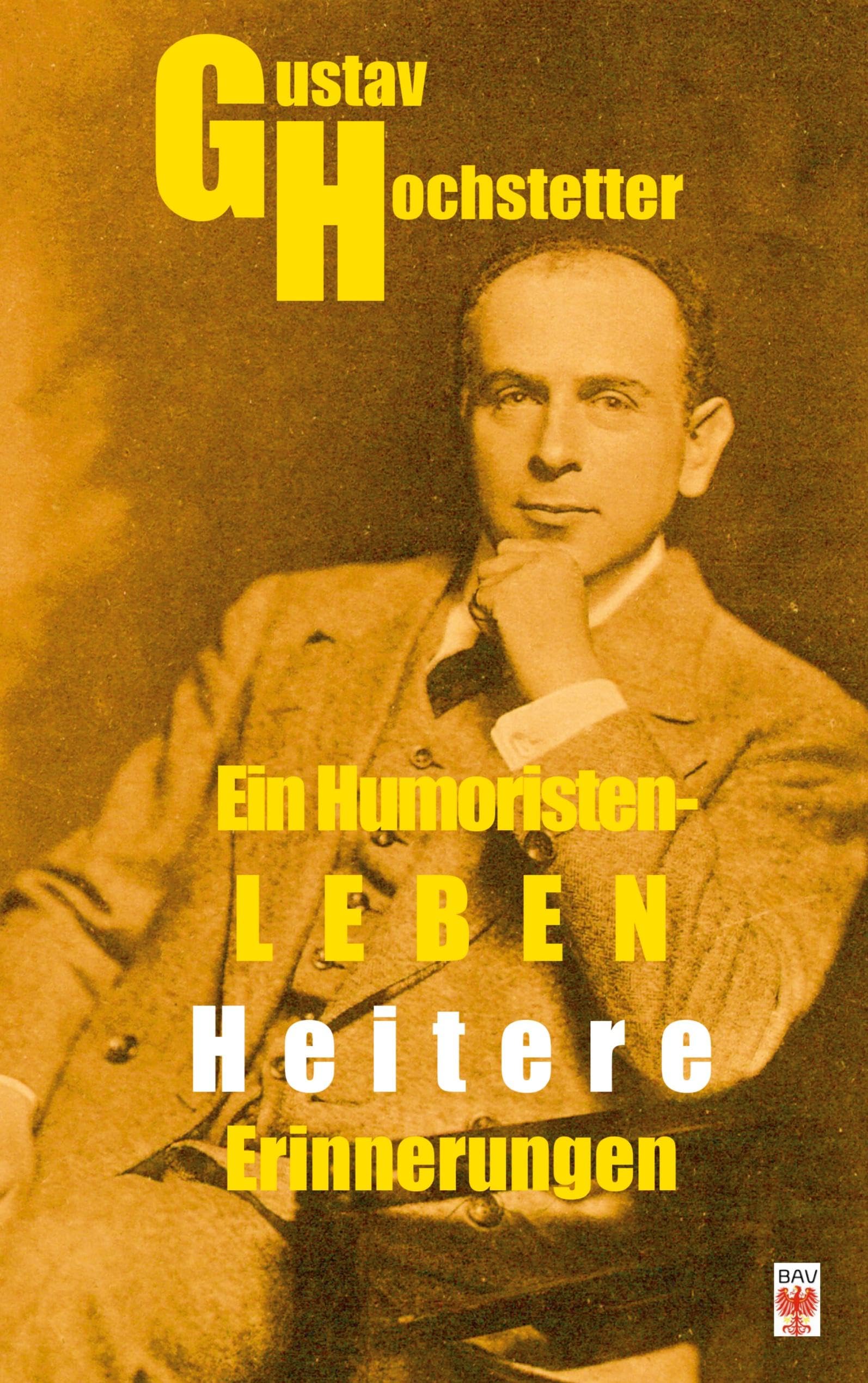 Gustav Hochstetter. Ein Humoristen-Leben.: Heitere Erinnerungen Art & Literature