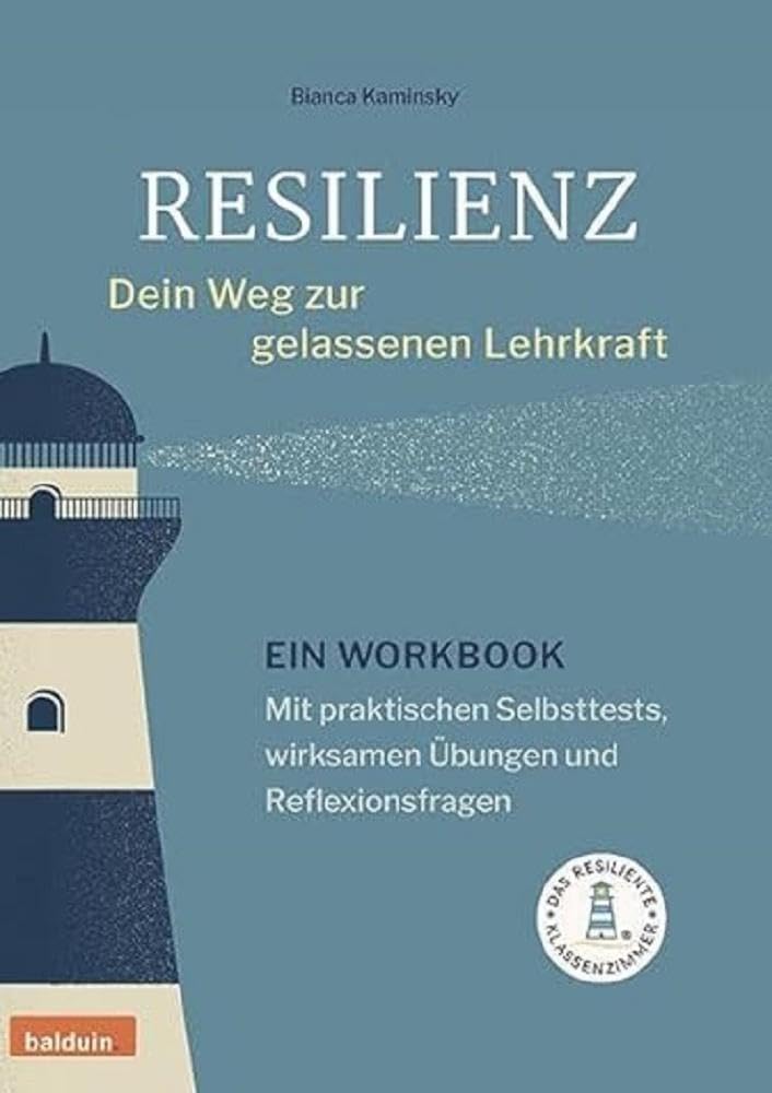 Resilienz - dein Weg zur gelassenen Lehrkraft Psychology